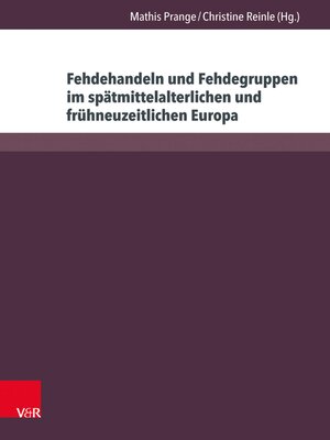 cover image of Fehdehandeln und Fehdegruppen im spätmittelalterlichen und frühneuzeitlichen Europa